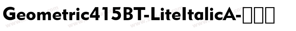 Geometric415BT-LiteItalicA字体转换