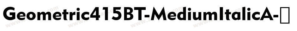 Geometric415BT-MediumItalicA字体转换