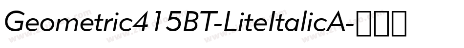 Geometric415BT-LiteItalicA字体转换