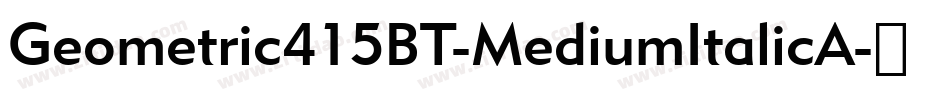 Geometric415BT-MediumItalicA字体转换