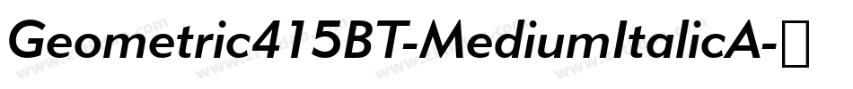 Geometric415BT-MediumItalicA字体转换