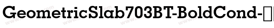 GeometricSlab703BT-BoldCond字体转换