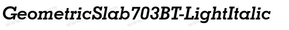 GeometricSlab703BT-LightItalic字体转换