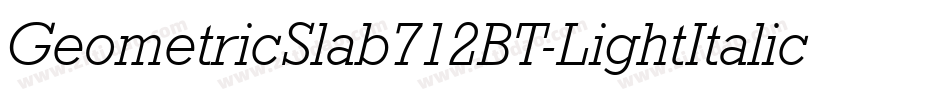 GeometricSlab712BT-LightItalicA字体转换