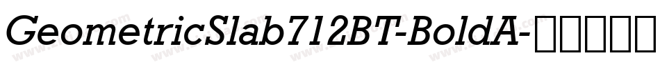 GeometricSlab712BT-BoldA字体转换