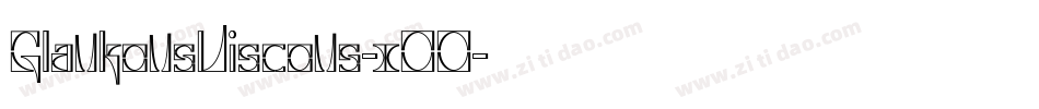 GlaukousViscous-xOO字体转换