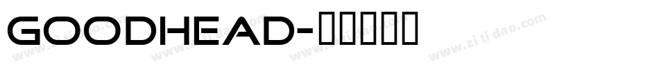 Goodhead字体转换
