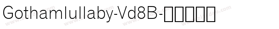 Gothamlullaby-Vd8B字体转换
