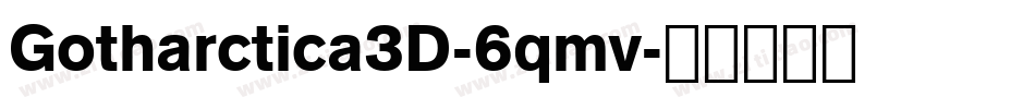 Gotharctica3D-6qmv字体转换