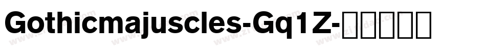 Gothicmajuscles-Gq1Z字体转换