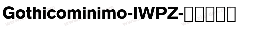 Gothicominimo-lWPZ字体转换