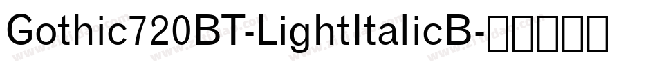 Gothic720BT-LightItalicB字体转换