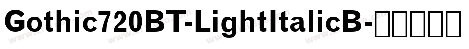 Gothic720BT-LightItalicB字体转换