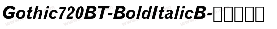 Gothic720BT-BoldItalicB字体转换