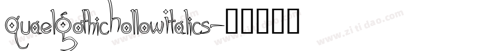QuaelGothicHollowItalics字体转换