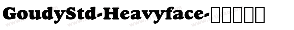 GoudyStd-Heavyface字体转换