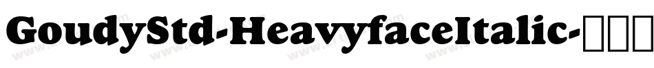 GoudyStd-HeavyfaceItalic字体转换