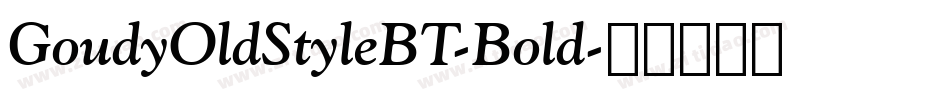 GoudyOldStyleBT-Bold字体转换