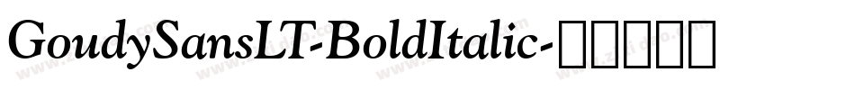 GoudySansLT-BoldItalic字体转换