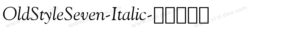 OldStyleSeven-Italic字体转换