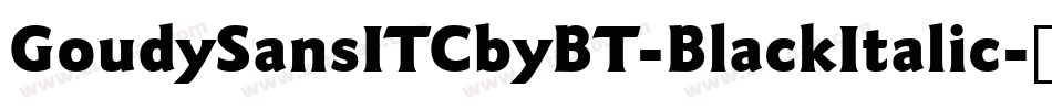 GoudySansITCbyBT-BlackItalic字体转换