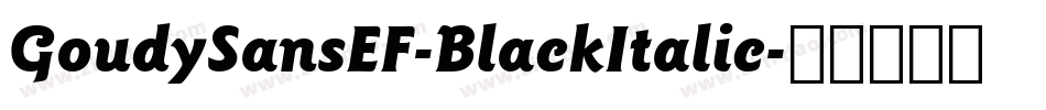 GoudySansEF-BlackItalic字体转换