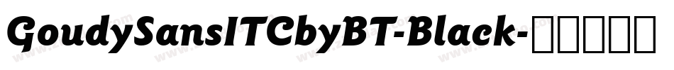 GoudySansITCbyBT-Black字体转换