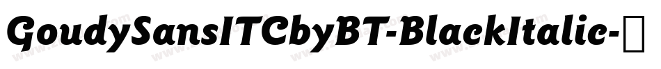 GoudySansITCbyBT-BlackItalic字体转换