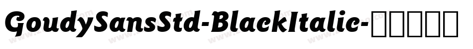 GoudySansStd-BlackItalic字体转换