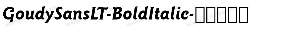 GoudySansLT-BoldItalic字体转换