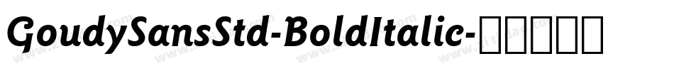 GoudySansStd-BoldItalic字体转换