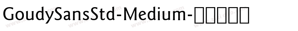 GoudySansStd-Medium字体转换