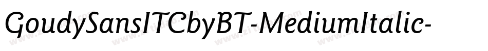 GoudySansITCbyBT-MediumItalic字体转换