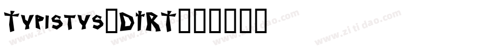Typistys-DIRT字体转换
