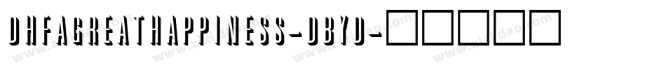 DhfAGreatHappiness-DBYD字体转换