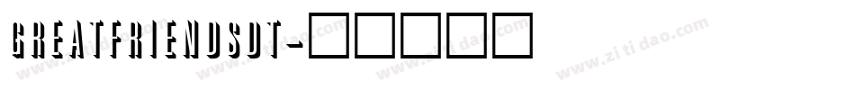 GreatFriendsDT字体转换