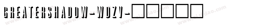 Greatershadow-WdZV字体转换