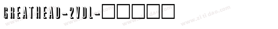 GreatHead-2vdl字体转换
