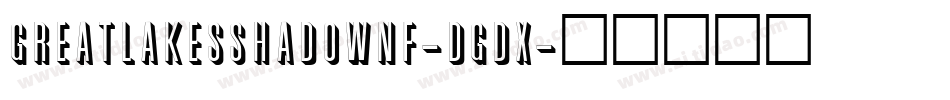 GreatLakesShadowNf-DGdx字体转换