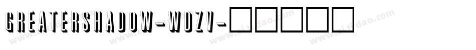 Greatershadow-WdZV字体转换