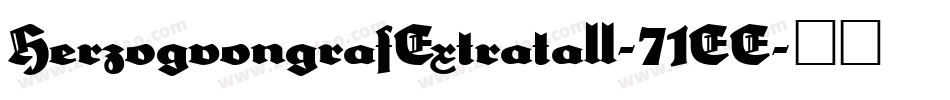 HerzogvongrafExtratall-71EE字体转换
