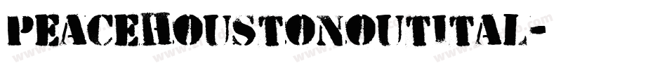 peacehoustonoutital字体转换