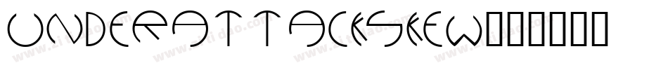 UNDERATTACKSKEW字体转换