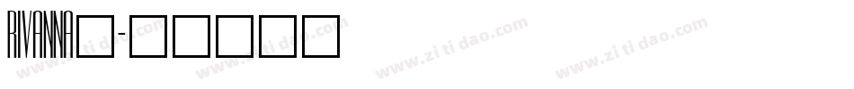 RIVANNA_字体转换