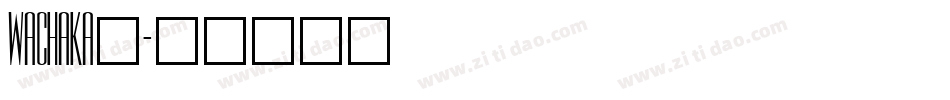 WACHAKA_字体转换