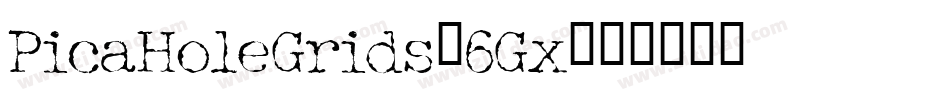 PicaHoleGrids-6Gx字体转换