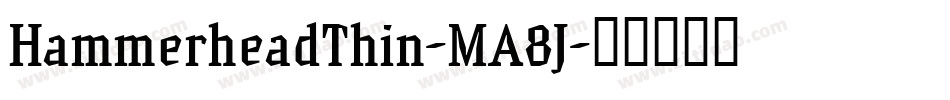 HammerheadThin-MA8J字体转换