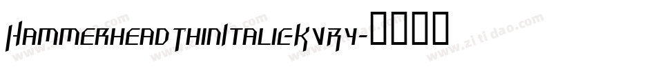 HammerheadThinItalic-KVRy字体转换
