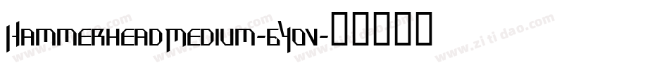 HammerheadMedium-6Y0v字体转换
