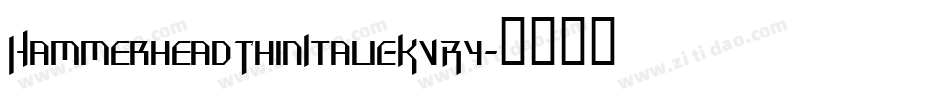 HammerheadThinItalic-KVRy字体转换